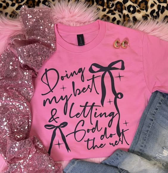 Doing My Best & Letting God Do The Rest Azalea Tee